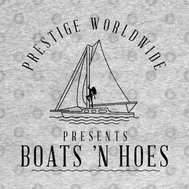 Prestige Worldwide presents Boats ’N Hoes by BodinStreet